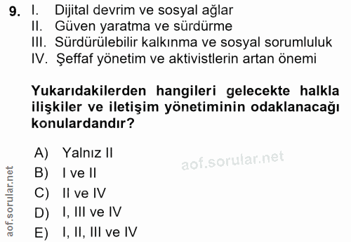 9. soru: Dijital devrim ve sosyal ağlar II. Güven yaratma ve sürdürme II. Sürdürülebilir kalkınma ve sosyal sorumluluk IV. Şef…