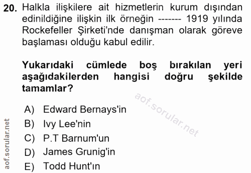 20. soru: Halkla ilişkilere ait hizmetlerin kurum dışından edinildiğine ilişkin ilk örneğin -- 1919 yılında Rockefeller Şirketi…