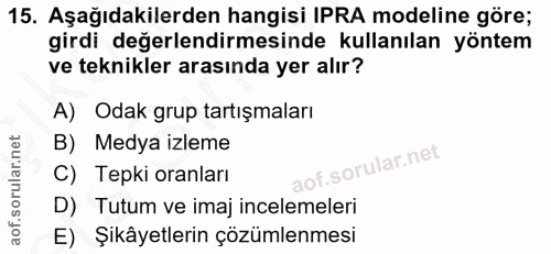 15. soru: Aşağıdakilerden hangisi IPRA modeline göre; girdi değerlendirmesinde kullanılan yöntem ve teknikler arasında yer alır…