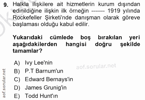 9. soru: Halkla ilişkilere ait hizmetlerin kurum dışından edinildiğine ilişkin ilk örneğin --- 1919 yılında Rockefeller Şirket…