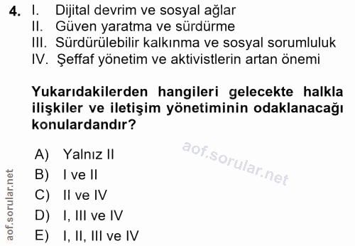 4. soru: l. Dijital devrim ve sosyal ağlar II. Güven yaratma ve sürdürme II. Sürdürülebilir kalkınma ve sosyal sorumluluk IV.…