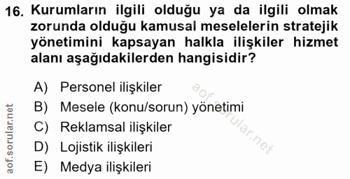 16. soru: Kurumların ilgili olduğu ya da ilgili olmak zorunda olduğu kamusal meselelerin stratejik yönetimini kapsayan halkla i…