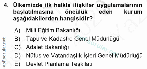 4. soru: Ülkemizde_ilk halkla ilişkiler uygulamalarının başlatılmasına öncülük eden kurum aşağıdakilerden hangisidir? A) Milli…