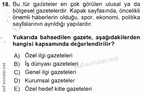 18. soru: Bu tür gazeteler en çok görülen ulusal ya da bölgesel gazetelerdir. Kapak sayfasında, öncelikli önemli haberlerin old…