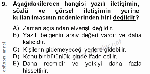 9. soru: Aşağıdakilerden hangisi yazılı iletişimin, sözlü ve gorsel iletişimin yerine kullanılmasının nedenlerinden biri değil…