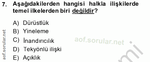 7. soru: Aşağıdakilerden hangisi halkla ilişkilerde temel ilkelerden biri değildir? A) Dürüstlük B) Yineleme C) İnandırıcılık…