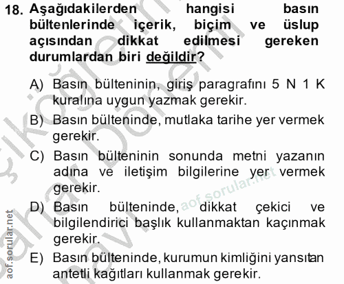 18. soru: Aşağıdakilerden hangisi basın bültenlerinde içerik, biçim ve üslup açısından dikkat edilmesi gereken durumlardan biri…