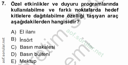 7. soru: Özel etkinlikler ve duyuru programlarinda kullanılabilme ve farklı noktalarda hedef kitlelere dağıtılabilme özelliği…