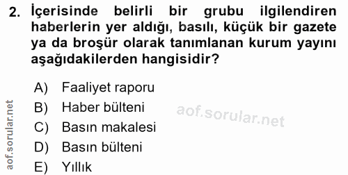 2. soru: İçerisinde belirli bir grubu ilgilendiren haberlerin yer aldığı, basılı, küçük bir gazete ya da broşür olarak tanımla…