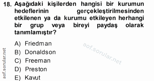 18. soru: Aşağıdaki kişilerden hangisi bir kurumun hedeflerinin gerçekleştirilmesinden etkilenen ya da kurumu etkileyen herhang…