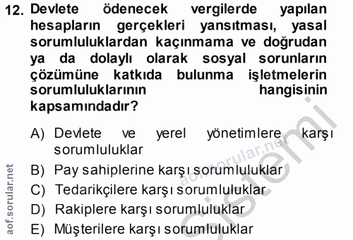 12. soru: Devlete ödenecek vergilerde yapılan hesapların gerçekleri yansıtması, yasal sorumluluklardan kaçınmama ve doğrudan ya…
