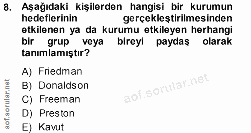 8. soru: Aşağıdaki kişilerden hangisi bir kurumun hedeflerinin gerçekleştirilmesinden etkilenen ya da kurumu etkileyen herhang…
