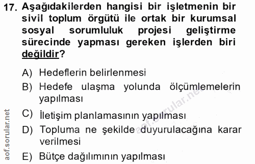 17. soru: Aşağıdakilerden hangisi bir işletmenin bir sivil toplum örgütü ile ortak bir kurumsal sosyal sorumluluk projesi geliş…