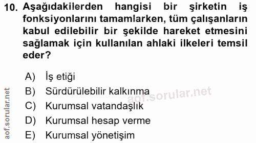 10. soru: Aşağıdakilerden hangisi bir şirketin iş fonksiyonlarını tamamlarken, tüm çalışanların kabul edilebilir bir şekilde ha…