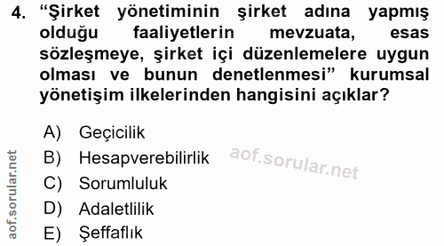 4. soru: "Şirket yönetiminin şirket adına yapmış olduğu faaliyetlerin mevzuata, esas sözleşmeye, şirket içi düzenlemelere uygu…