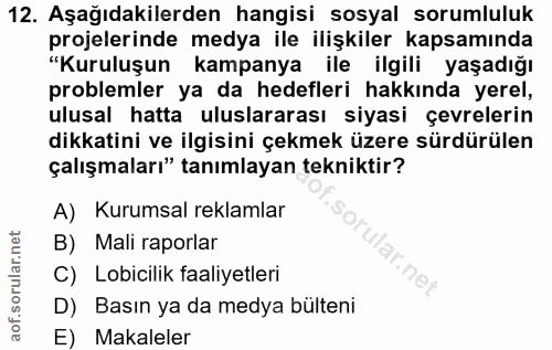 12. soru: Aşağıdakilerden hangisi sosyal sorumluluk projelerinde medya ile ilişkiler kapsamında "Kuruluşun kampanya ile ilgili…
