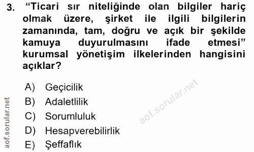 3. soru: "Ticari sır niteliğinde olan bilgiler hariç olmak üzere, şirket ile ilgili bilgilerin zamanında, tam, doğru ve açık b…