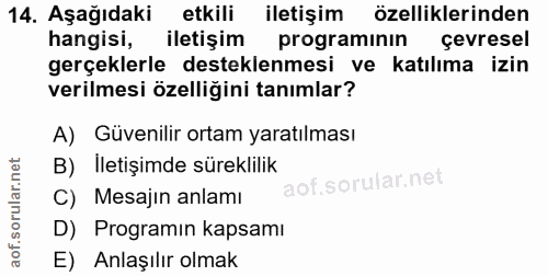 14. soru: Aşağıdaki etkili iletişim özelliklerinden hangisi, iletişim programinin çevresel gerçeklerle desteklenmesi ve katılım…