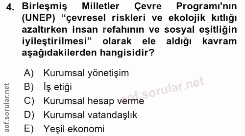 4. soru: Birleşmiş Milletler Çevre Programi'nin (UNEP) "çevresel riskleri ve ekolojik kıtlığı azaltırken insan refahının ve so…