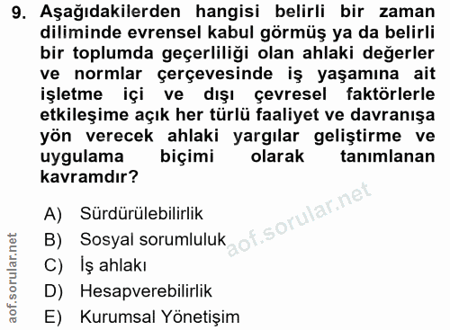 9. soru: Aşağıdakilerden hangisi belirli bir zaman diliminde evrensel kabul görmüş ya da belirli bir toplumda geçerliliği olan…