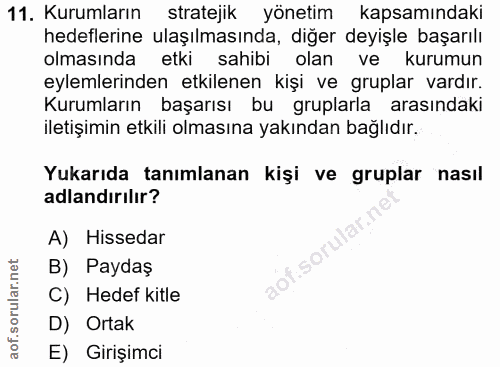11. soru: Kurumların stratejik yönetim kapsamındaki hedeflerine ulaşılmasında, diğer deyişle başarılı olmasında etki sahibi ola…