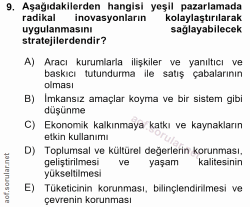 9. soru: Aşağıdakilerden hangisi yeşil pazarlamada radikal inovasyonların kolaylaştırılarak uygulanmasını sağlayabilecek strat…