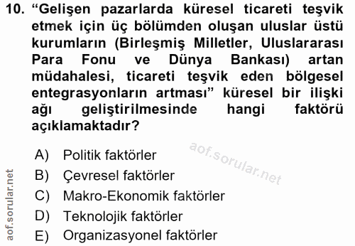 10. soru: "Gelişen pazarlarda küresel ticareti teşvik etmek için üç bölümden oluşan uluslar üstü kurumların (Birleşmiş Milletle…
