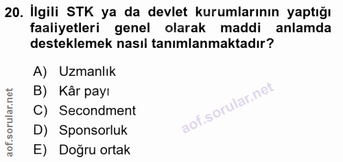 20. soru: İlgili STK ya da devlet kurumlarının yaptığı faaliyetleri genel olarak maddi anlamda desteklemek nasıl tanımlanmaktad…