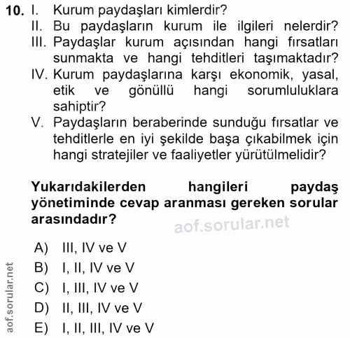10. soru: I. Kurum paydaşları kimlerdir? II. Bu paydaşların kurum ile ilgileri nelerdir? III. Paydaşlar kurum açısından hangi f…