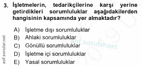 3. soru: İşletmelerin, tedarikçilerine karşı yerine getirdikleri sorumluluklar aşağıdakilerden hangisinin kapsamında yer almak…