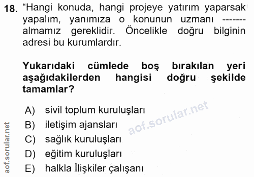 18. soru: "Hangi konuda, hangi projeye yatırım yaparsak yapalım, yanımıza o konunun uzmanı -..- almamız gereklidir. Öncelikle d…