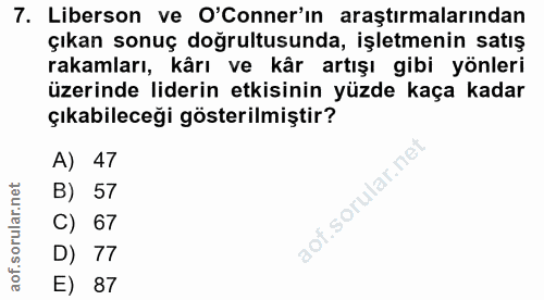 7. soru: Liberson ve 'Conner'in araştırmalarından çıkan sonuç doğrultusunda, işletmenin satış rakamları, kârı ve kâr artışı gi…