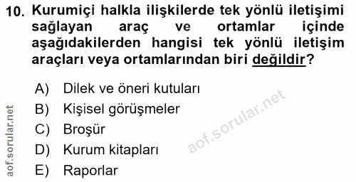 10. soru: Kurumiçi halkla ilişkilerde tek yönlü iletişimi sağlayan araç ve ortamlar içinde aşağıdakilerden hangisi tek yönlü il…