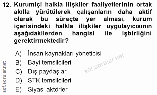 12. soru: Kurumiçi halkla ilişkiler faaliyetlerinin ortak akılla yürütülerek çalışanların daha aktif olarak bu süreçte yer alma…
