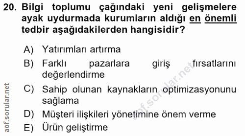 20. soru: Bilgi toplumu çağındaki yeni gelişmelere ayak uydurmada kurumların aldığı en önemli tedbir aşağıdakilerden hangisidir…