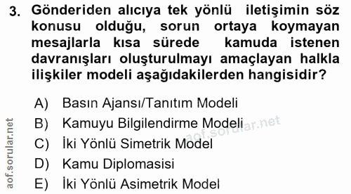 3. soru: Gönderiden alıcıya tek yönlü iletişimin söz konusu olduğu, sorun ortaya koymayan mesajlarla kısa sürede kamuda istene…