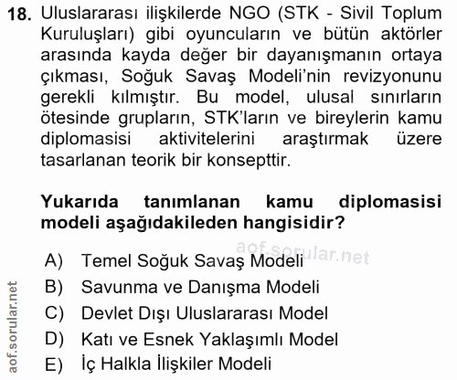 18. soru: Uluslararası ilişkilerde NGO (STK - Sivil Toplum Kuruluşları) gibi oyuncuların ve bütün aktörler arasında kayda değer…
