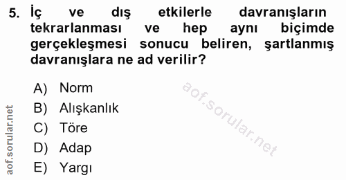 5. soru: iç ve dış etkilerle davranişların tekrarlanması ve hep aynı biçimde gerçekleşmesi sonucu beliren, şartlanmış davranış…