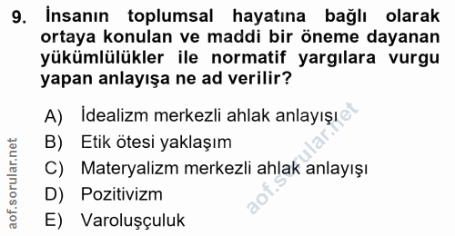 9. soru: Insanın toplumsal hayatına bağlı olarak ortaya konulan ve maddi bir öneme dayanan yükümlülükler ile normatif yargılar…