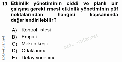 19. soru: Etkinlik yönetiminin ciddi ve planlı bir çalışma gerektirmesi etkinlik yönetiminin püf noktalarından hangisi kapsamın…