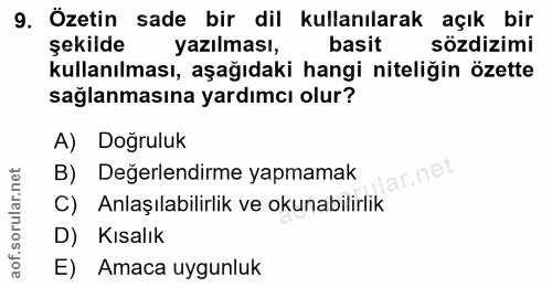 9. soru: Özetin sade bir dil kullanılarak açık bir şekilde yazılması, basit sözdizimi kullanılması, aşağıdaki hangi niteliğin…
