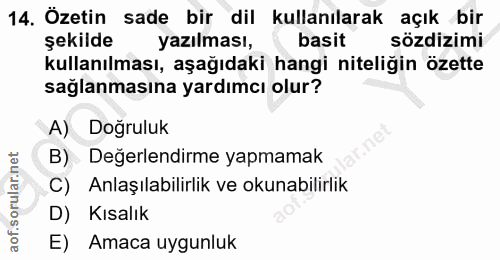 14. soru: Özetin sade bir dil kullanılarak açık bir şekilde yazılması, basit sözdizimi kullanılması, aşağıdaki hangi niteliğin…