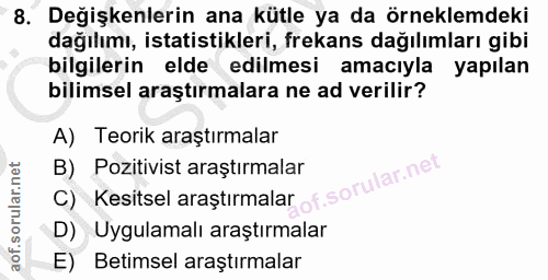 8. soru: Değişkenlerin ana kütle ya da örneklemdeki dağılımı, istatistikleri, frekans dağılımları gibi bilgilerin elde edilmes…