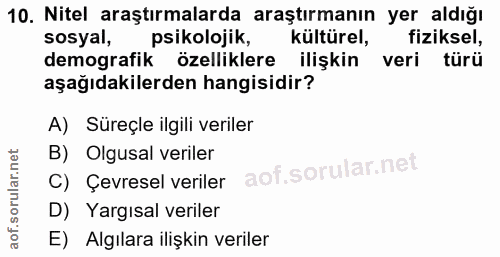 10. soru: Nitel araştırmalarda araştırmanın yer aldığı sosyal, psikolojik, kültürel, fiziksel, demografik özelliklere ilişkin v…