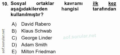 10. soru: Sosyal ortaklar kavramı ilk kez aşağıdakilerden hangisi tarafından kullanılmıştır? A) David Rabero B) Klaus Schwab C)…