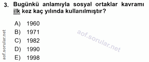 3. soru: Bugünkü anlamıyla sosyal ortaklar kavramı ilk kez kaç yılında kullanılmıştır? A) 1960 B) 1971 of. C) 1982 D) 1990 E)…