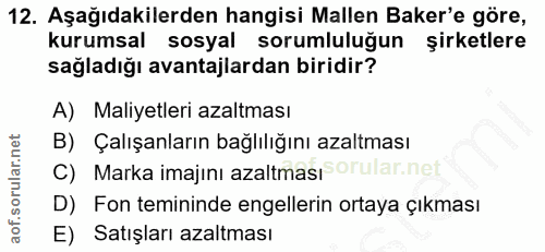 12. soru: Aşağıdakilerden hangisi Mallen Baker'e göre, kurumsal sosyal sorumluluğun şirketlere sağladığı avantajlardan biridir?…