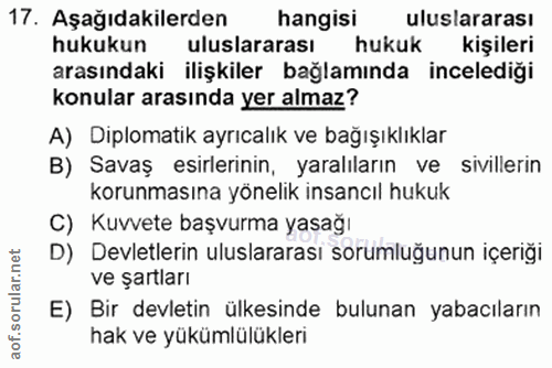 17. soru: Aşağıdakilerden hangisi uluslararası hukukun uluslararası hukuk kişileri arasındaki ilişkiler bağlamında incelediği k…