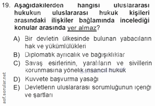 19. soru: Aşağıdakilerden hangisi uluslararası hukukun uluslararası hukuk kişileri arasındaki ilişkiler bağlamında incelediği k…