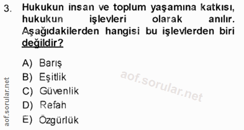 3. soru: Hukukun insan ve toplum yaşamına katkısı, hukukun işlevleri olarak anılir. Aşağıdakilerden hangisi bu işlevlerden bir…
